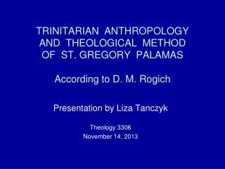 Presentation by Liza Tanczyk Theology 3306 November 14, 2013