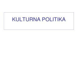 KULTURNA POLITIK A