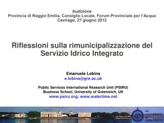 Emanuele Lobina e.lobina@gre.ac.uk Public Services International Research Unit (PSIRU)