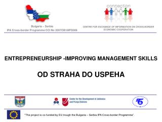 &quot;The project is co-funded by EU trough the Bulgaria – Serbia IPA Cross-border Programme”.