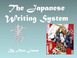 The Japanese Writing System