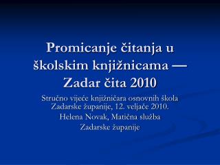 Promicanje čitanja u školskim knjižnicama –– Zadar čita 2010