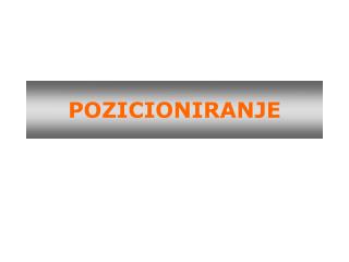 POZICIONIRANJE