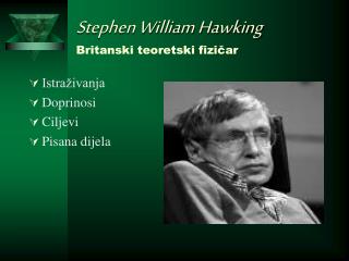 Stephen William Hawking Britanski teoretski fizičar