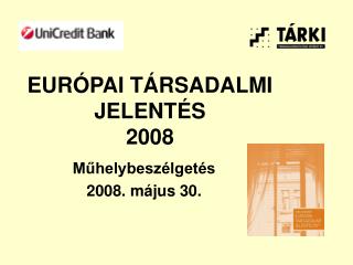 EURÓPAI TÁRSADALMI JELENTÉS 2008