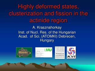 Highly deformed states, clusterization and fission in the actinide region