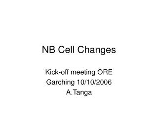 NB Cell Changes