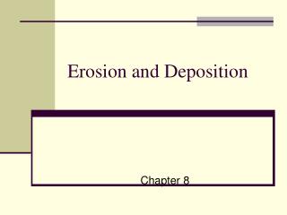 Erosion and Deposition