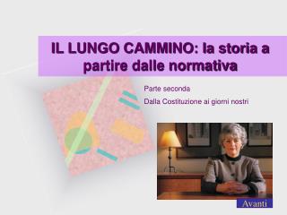 IL LUNGO CAMMINO: la storia a partire dalle normativa