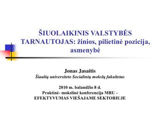 ŠIUOLAIKINIS VALSTYBĖS TARNAUTOJAS: žinios, pilietinė pozicija, asmenybė