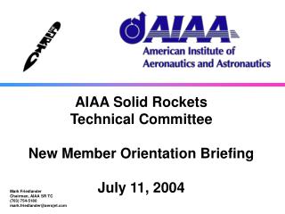 Mark Friedlander Chairman, AIAA SR TC (703) 754-5180 mark.friedlander@aerojet