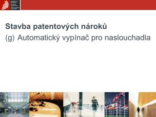 Stavba patentových nároků (g)	 Automatický vypínač pro naslouchadla