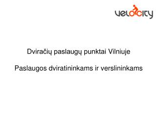 D viračių paslaugų punktai V ilniuje Paslaugos dviratininkams ir verslininkams