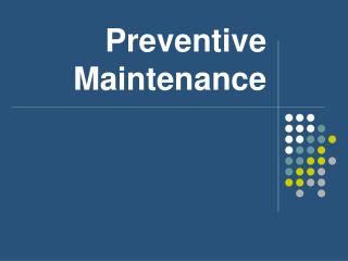 Preventive Maintenance