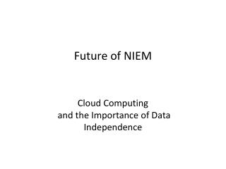 Future of NIEM