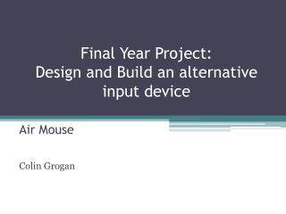Final Year Project: Design and Build an alternative input device