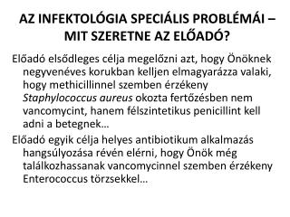 AZ INFEKTOLÓGIA SPECIÁLIS PROBLÉMÁI – MIT SZERETNE AZ ELŐADÓ?