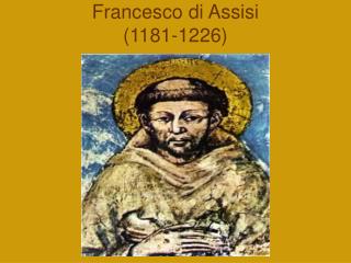 Francesco di Assisi (1181-1226)