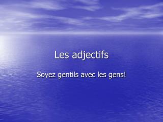 Les adjectifs