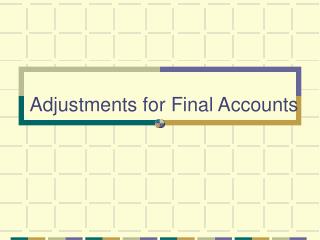 Adjustments for Final Accounts