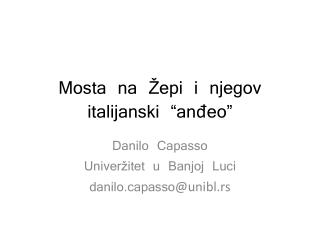 Mosta na Žepi i njegov italijanski “anđeo”