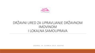 DRŽAVNI URED ZA UPRAVLJANJE DRŽAVNOM IMOVINOM I LOKALNA SAMOUPRAVA