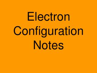 Electron Configuration Notes