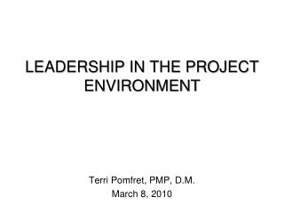 LEADERSHIP IN THE PROJECT ENVIRONMENT