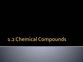1.2 Chemical Compounds