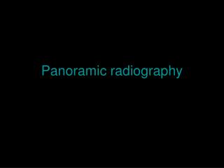 Panoramic radiography