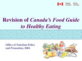 Revision of Canada’s Food Guide to Healthy Eating