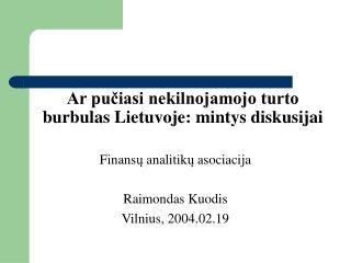 Ar pučiasi nekilnojamojo turto burbulas Lietuvoje: mintys diskusijai