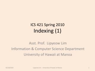 ICS 421 Spring 2010 Indexing (1)