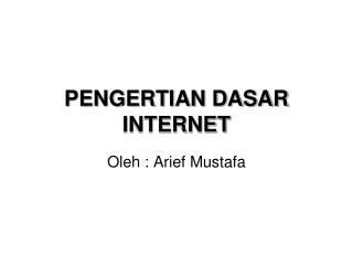 PENGERTIAN DASAR INTERNET