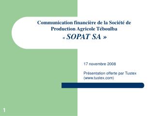 Communication financière de la Société de Production Agricole Téboulba « SOPAT SA »