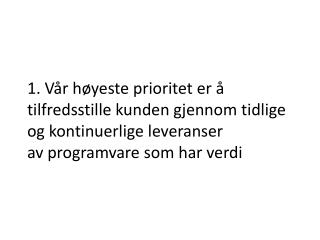 4. Forretningssiden og utviklerne må arbeide sammen daglig gjennom hele prosjektet