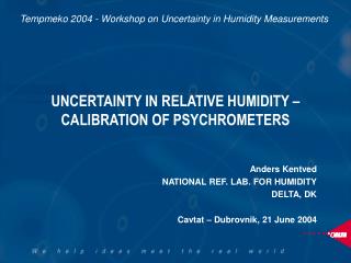 UNCERTAINTY IN RELATIVE HUMIDITY – CALIBRATION OF PSYCHROMETERS