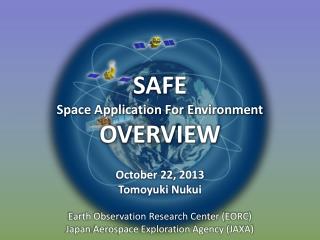 October 22, 2013 Tomoyuki Nukui Earth Observation Research Center (EORC)