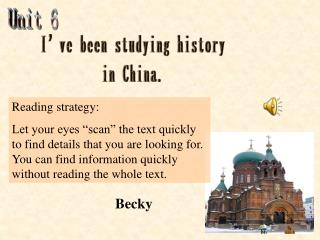 I’ve been studying history in China.