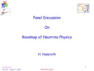 Panel Discussion On Roadmap of Neutrino Physics H. Haseroth