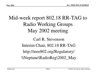Mid-week report 802.18 RR-TAG to Radio Working Groups May 2002 meeting