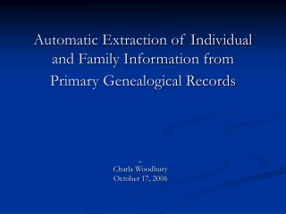 Automatic Extraction of Individual and Family Information from Primary Genealogical Records