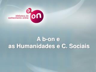 A b-on e as Humanidades e C. Sociais