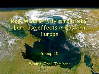 RegCM sensitivity simulations: Land use effects in Eastern Europe