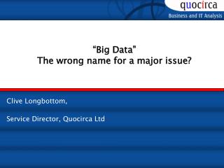 “Big Data” The wrong name for a major issue?