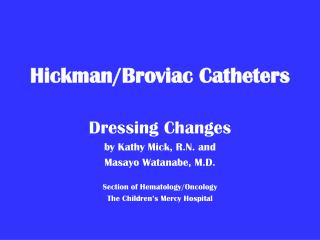 Hickman/Broviac Catheters