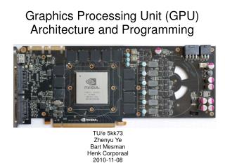 Graphics Processing Unit (GPU) Architecture and Programming