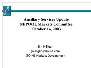 Ancillary Services Update NEPOOL Markets Committee October 14, 2003