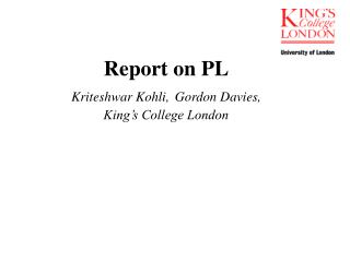 Report on PL Kriteshwar Kohli, Gordon Davies, King’s College London