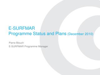 E-SURFMAR Programme Status and Plans (December 2010)